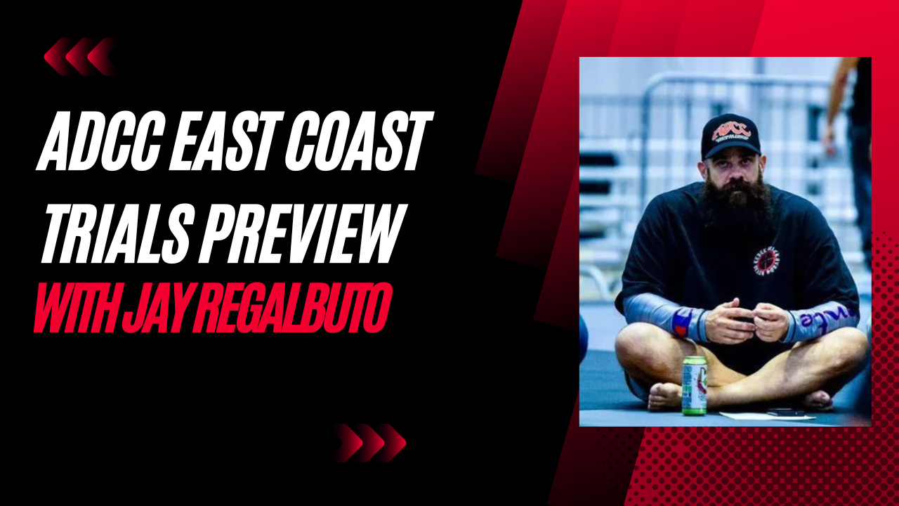 ADCC East Coast Trials preview with Jay Regalbuto Grappling Insider